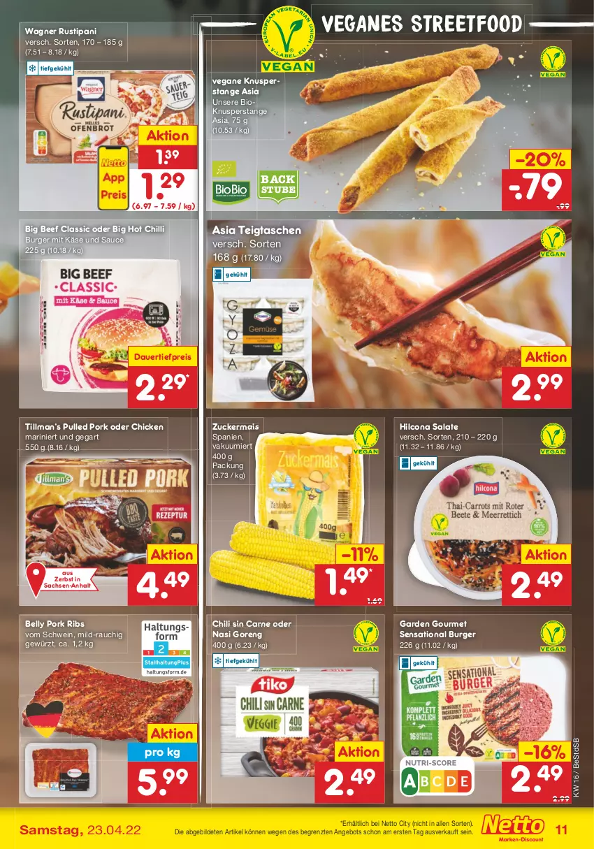 Aktueller Prospekt Netto Marken-Discount - Filial-Angebote - von 19.04 bis 23.04.2022 - strona 11 - produkty: angebot, auer, beef, bio, burger, chili, dauertiefpreis, eis, garden gourmet, gewürz, hilcona, Käse, mais, Pulled Pork, Rauch, reis, rustipani, sac, salat, salate, sauce, schwein, stube, Tasche, taschen, Ti, tiefpreis, wagner, wein, ZTE, zucker, zuckermais