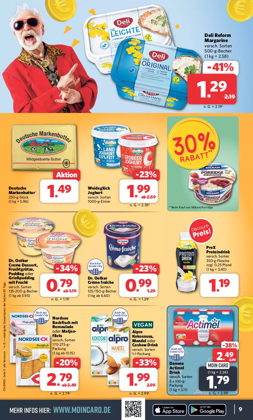 Aktueller Prospekt Combi - Prospekte - von 29.01 bis 03.02.2024 - strona 9 - produkty: actimel, actimel drink, alpro, backfisch, Becher, butter, Cashew, creme, crème fraîche, danone, danone actimel drink, deli reform, dessert, Dr. Oetker, drink, eimer, eis, filet, filets, fisch, flasche, frucht, fruchtgrütze, Grießpudding, grütze, joghur, joghurt, kokos, kokosnuss, mandel, margarine, markenbutter, matjes, Matjesfilet, matjesfilets, milram, mit frucht, Nordsee, nuss, porridge, Proteindrink, pudding, reis, remoulade, Ti, ZTE