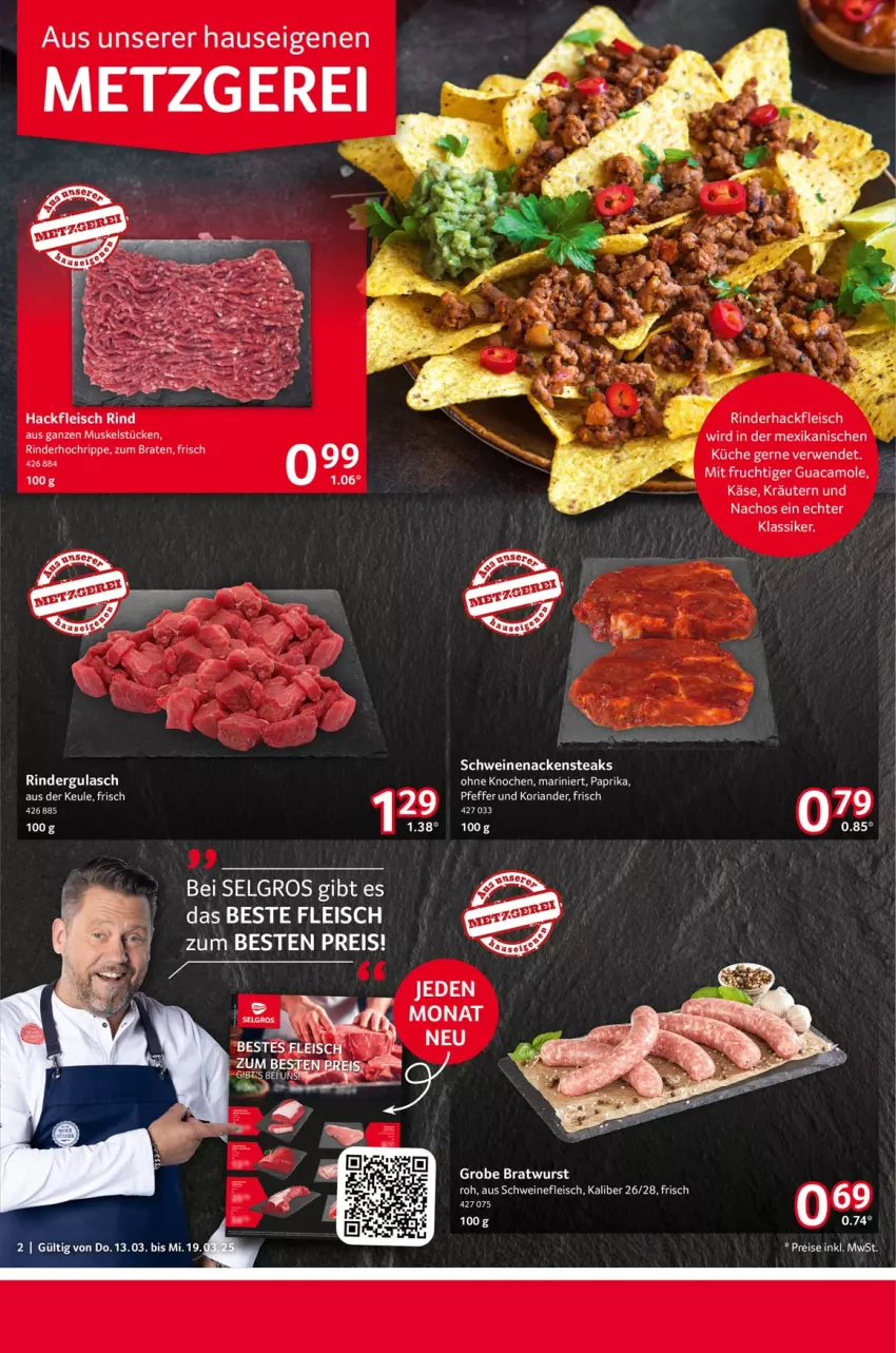 Aktueller Prospekt Selgros - Food - von 13.03 bis 19.03.2025 - strona 2 - produkty: braten, eis, fleisch, frucht, guacamole, gulasch, hackfleisch, Käse, Koriander, kräuter, kräutern, küche, LG, mit frucht, nacho, Nachos, Nackensteak, nackensteaks, paprika, pfeffer, reis, Ria, rind, rinder, rindergulasch, rinderhackfleisch, rwe, schwein, schweine, schweinefleisch, schweinenacken, steak, steaks, Ti, wein, weine