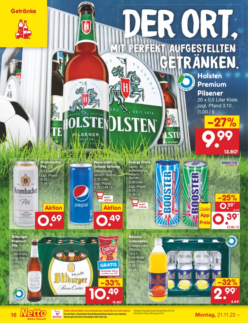 Aktueller Prospekt Netto Marken-Discount - Filial-Angebote - von 21.11 bis 26.11.2022 - strona 16 - produkty: bestpreis, bitburger, burger, chips, crunchips, drink, eis, energy drink, getränk, getränke, holsten, krombache, krombacher, krombacher pils, limo, limonade, limonaden, ndk, orange, pepsi, pils, pilsener, premium pils, reis, Schwip Schwap, Ti, zitrone