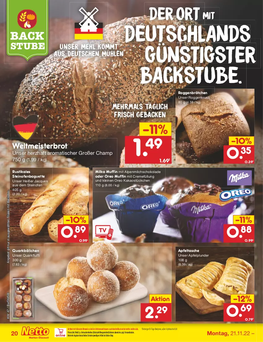 Aktueller Prospekt Netto Marken-Discount - Filial-Angebote - von 21.11 bis 26.11.2022 - strona 20 - produkty: alpenmilch, angebot, apfel, Apfeltasche, backofen, baguette, bestpreis, brot, brötchen, creme, eis, geback, kakao, leine, mehl, Meister, milch, milka, Muffin, ndk, Ofen, oreo, Plunder, quark, reis, roggenbrötchen, schoko, schokolade, steinofen, stube, Tasche, Ti, tisch, weltmeisterbrot