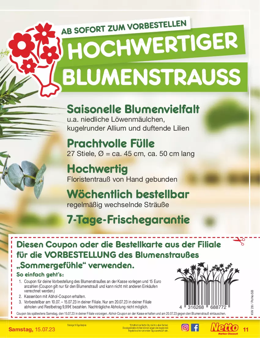 Aktueller Prospekt Netto Marken-Discount - Filial-Angebote - von 10.07 bis 15.07.2023 - strona 11 - produkty: angebot, bestpreis, blume, blumen, Blumenstrauß, coupon, eis, elle, erde, Kugel, reis, rwe, Ti, ZTE