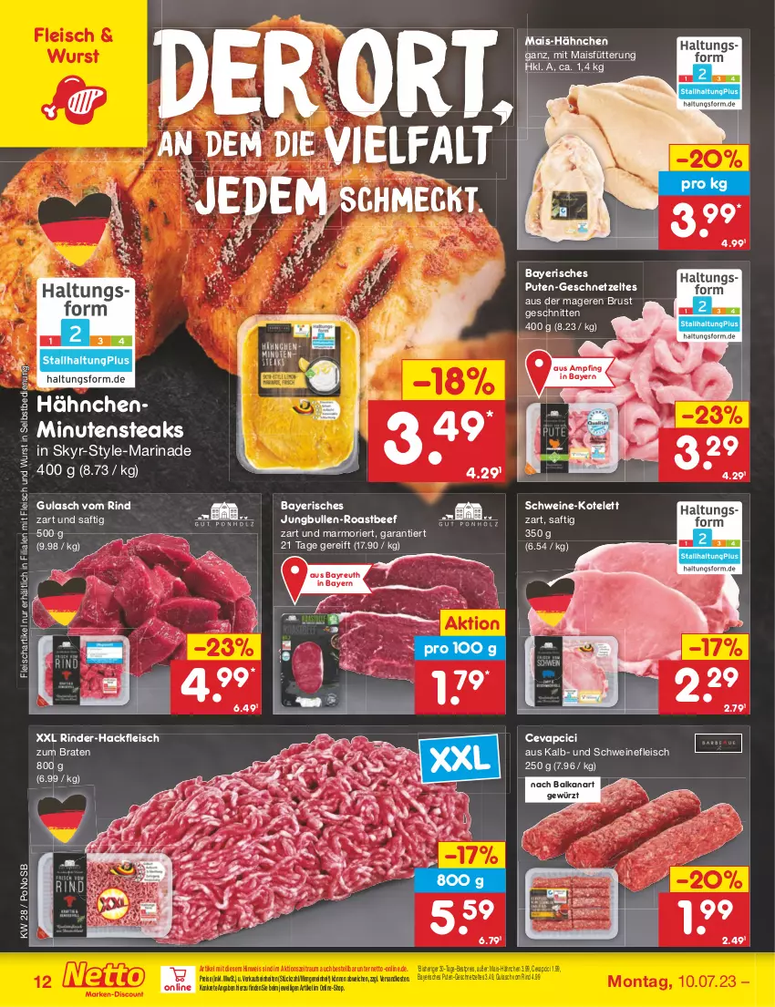 Aktueller Prospekt Netto Marken-Discount - Filial-Angebote - von 10.07 bis 15.07.2023 - strona 12 - produkty: beef, bestpreis, braten, cevapcici, eis, fleisch, geschnetzeltes, gewürz, gulasch, hackfleisch, jungbullen, kotelett, mais, marinade, minutensteaks, ndk, pute, reis, rind, rinder, rinder-hackfleisch, roastbeef, saft, schnitten, schwein, schweine, schweinefleisch, Skyr, steak, steaks, Ti, wein, weine, wurst, wurst in selbstbedienung, Zelt