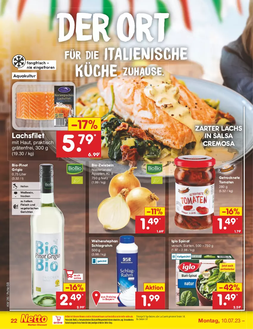 Aktueller Prospekt Netto Marken-Discount - Filial-Angebote - von 10.07 bis 15.07.2023 - strona 22 - produkty: aqua, bestpreis, bio, eis, elle, filet, fleisch, Getrocknete Tomaten, iglo, küche, lachs, lachsfilet, ndk, Pinot, pinot grigio, reis, Salsa, schlagrahm, spinat, Ti, tisch, tomate, tomaten, Vegeta, weihenstephan, wein, Weißwein, zwiebel, zwiebeln