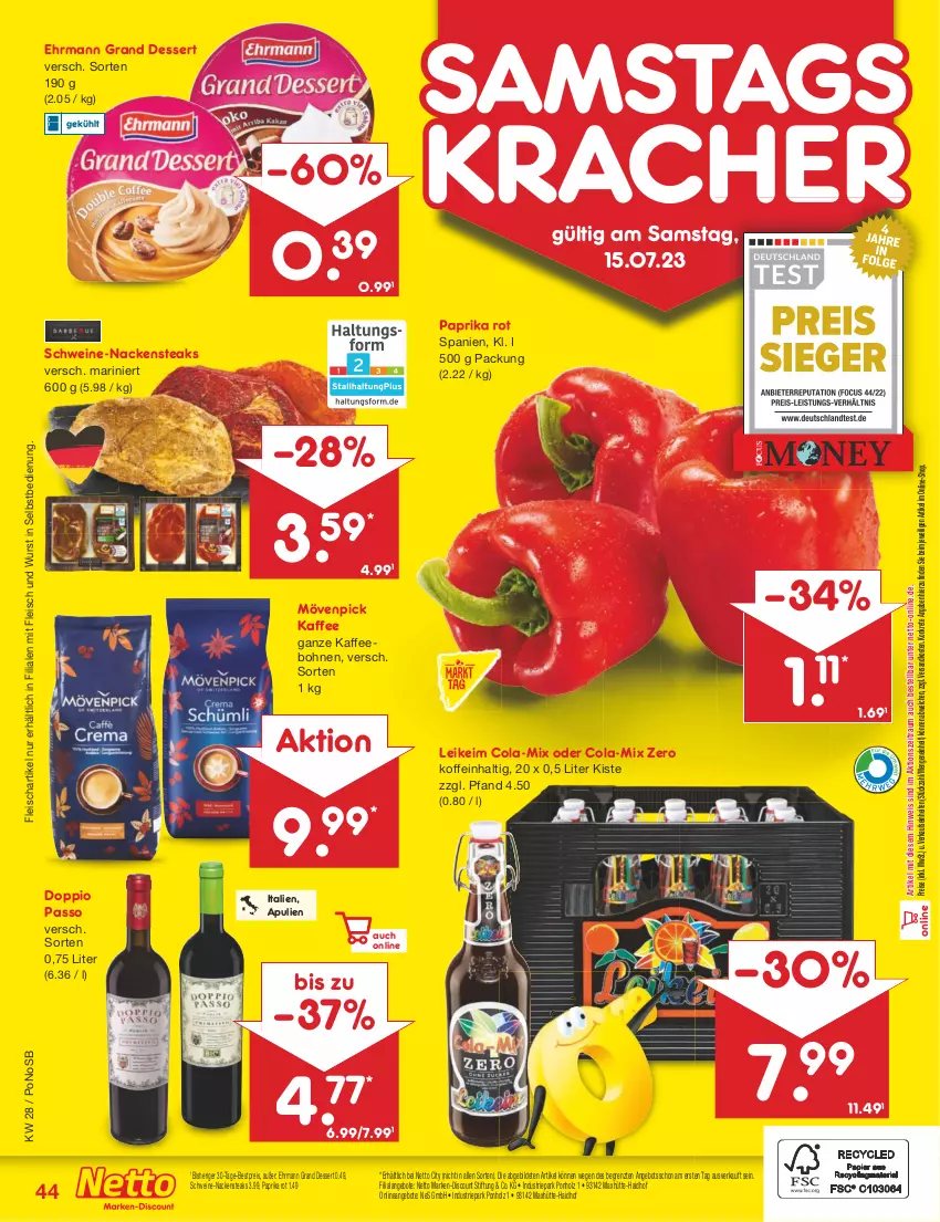 Aktueller Prospekt Netto Marken-Discount - Filial-Angebote - von 10.07 bis 15.07.2023 - strona 44 - produkty: angebot, angebote, bestpreis, bohne, bohnen, cola, dessert, discount, doppio passo, ehrmann, Ehrmann Grand Dessert, eis, fleisch, Holz, kaffee, kaffeebohnen, kracher, marken-discount, mövenpick, mövenpick kaffee, Nackensteak, nackensteaks, ndk, paprika, paprika rot, passo, reis, schwein, schweine, steak, steaks, Ti, wein, weine, wurst, wurst in selbstbedienung, ZTE