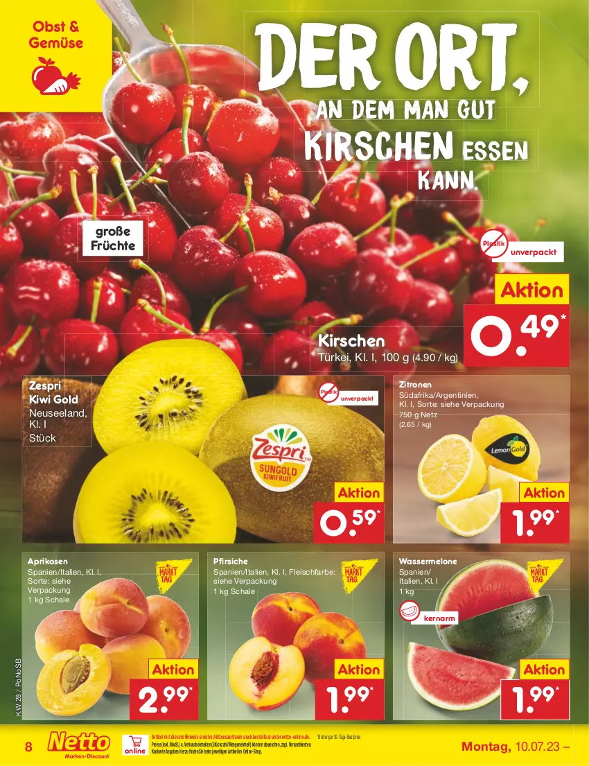 Aktueller Prospekt Netto Marken-Discount - Filial-Angebote - von 10.07 bis 15.07.2023 - strona 8 - produkty: aprikose, aprikosen, asti, bestpreis, eis, Elan, fleisch, früchte, kirsch, kirsche, kirschen, kiwi, Kiwi Gold, melone, ndk, obst, pfirsich, pfirsiche, reis, Schal, Schale, Ti, wasser, wassermelone, zespri, zitrone, zitronen