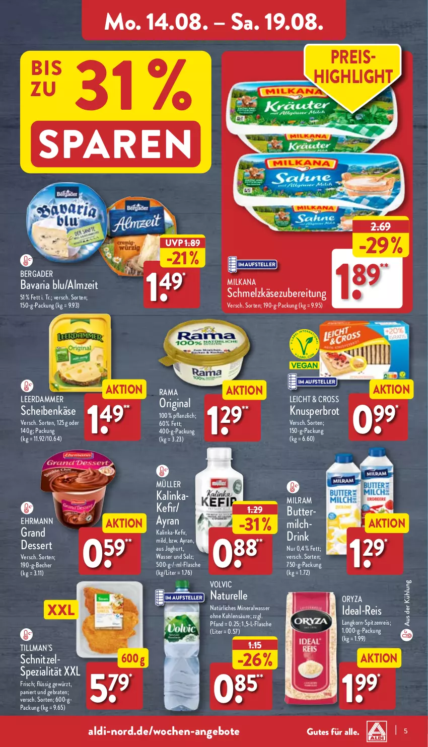 Aktueller Prospekt Aldi Nord - Von Montag - von 14.08 bis 19.08.2023 - strona 5 - produkty: aldi, Alwa, angebot, angebote, Ayran, bavaria blu, Becher, bergader, braten, brot, butter, dessert, drink, ehrmann, eis, elle, flasche, gewürz, gin, joghur, joghurt, Käse, Kefir, korn, leerdammer, milch, milka, milkana, milram, mineralwasser, Müller, natur, natürliches mineralwasser, oryza, rama, reis, rel, Ria, salz, Schmelzkäse, schmelzkäsezubereitung, schnitzel, Spezi, teller, Ti, volvic, wasser