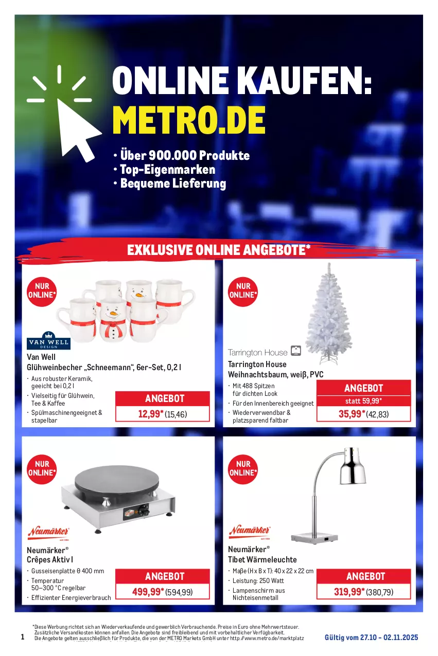 Aktueller Prospekt Metro - Online: Wochen-Angebote - von 27.10 bis 02.11.2025 - strona 1 - produkty: angebot, angebote, Bau, Becher, eis, ente, erde, Glühwein, kaffee, Lampe, Lampenschirm, latte, Leuchte, Metro, ndk, Rauch, reis, Ria, ring, rwe, spülmaschinen, tarrington house, tee, Ti, van well, Weihnachtsbaum, wein