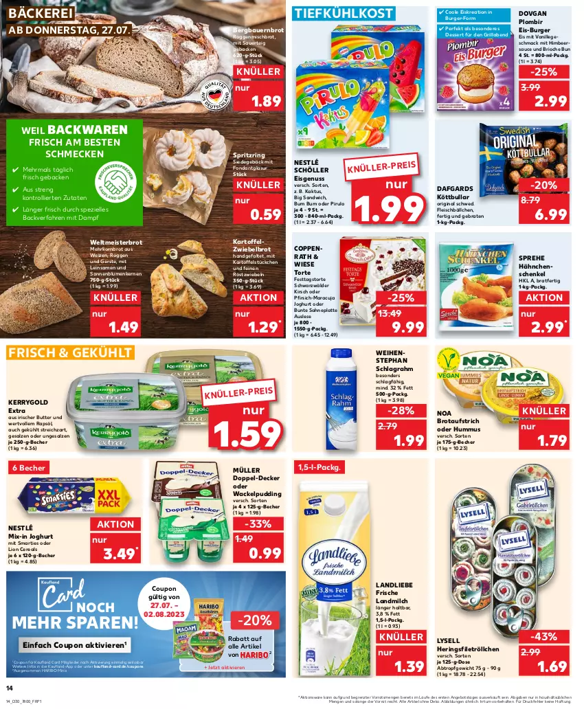 Aktueller Prospekt Kaufland - Prospekt - von 27.07 bis 02.08.2023 - strona 14 - produkty: angebot, auer, aufstrich, backwaren, Bau, Bauer, Becher, blume, blumen, braten, brot, brotaufstrich, burger, butter, cereals, coppenrath, coupon, coupons, decke, dessert, dovgan, eis, elle, filet, fleisch, Fleischbällchen, geback, gin, grill, hähnchenschenkel, haribo, henkel, hering, Herings, himbeer, hummus, joghur, joghurt, kartoffel, kerrygold, kerrygold extra, kirsch, korn, Kornbrot, Köttbullar, landliebe, landmilch, latte, lion, lysell, mac, maracuja, Meister, milch, Müller, nestlé, nestlé schöller, nuss, pfirsich, pudding, rapsöl, ring, röstzwiebeln, sahne, salz, sandwich, sauce, schenkel, schlagrahm, Schöller, smarties, sonnenblume, sonnenblumen, Sonnenblumenkerne, sonnenblumenkernen, Spezi, Streichzart, Ti, tiefkühlkost, torte, trolli, vanille, weihenstephan, weltmeisterbrot, ZTE, zwiebel, zwiebeln