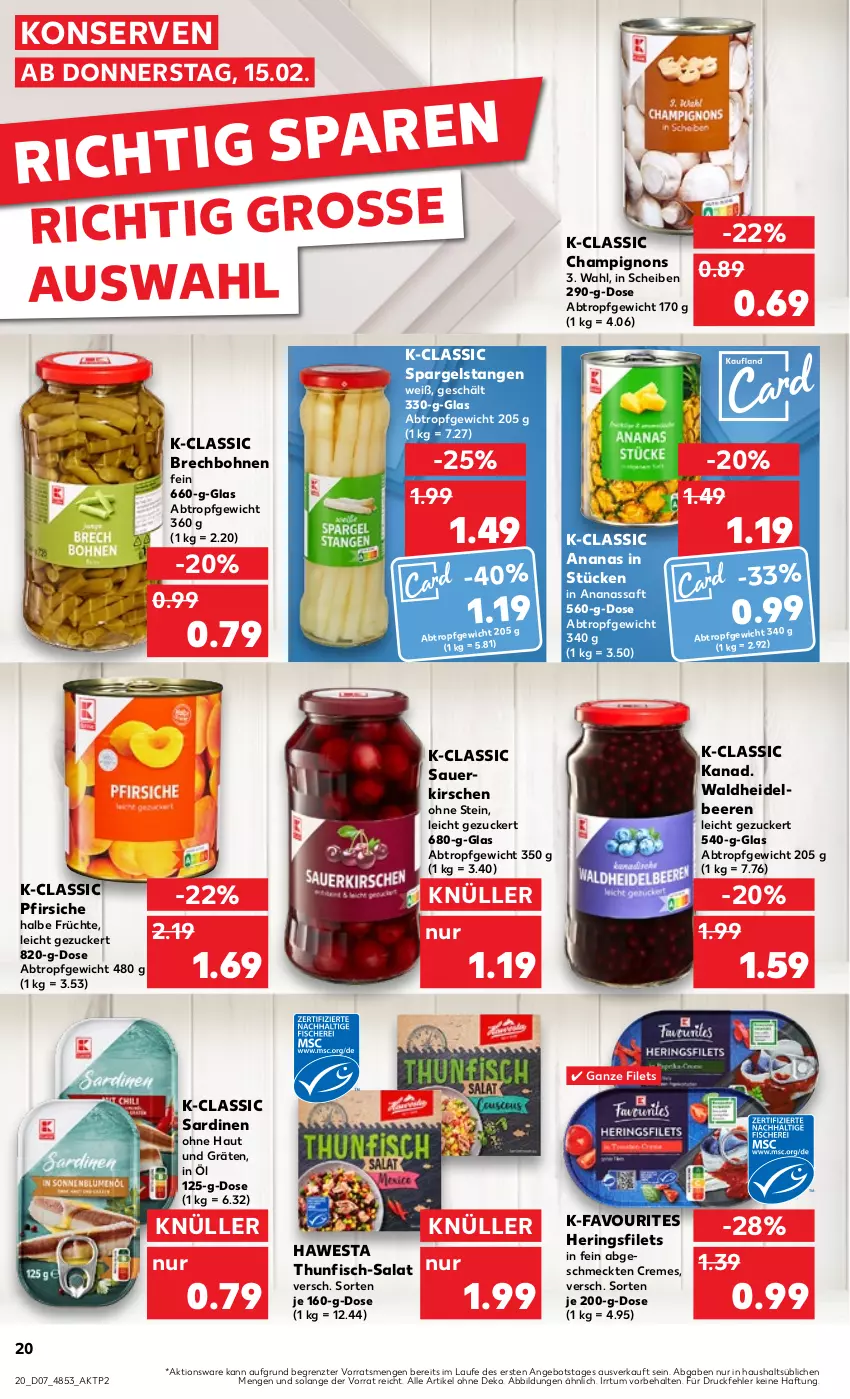 Aktueller Prospekt Kaufland - Prospekt - von 15.02 bis 21.02.2024 - strona 20 - produkty: ananas, angebot, auer, beere, beeren, bohne, bohnen, champignon, champignons, creme, filet, filets, fisch, früchte, hawesta, heidelbeere, heidelbeeren, hering, Herings, heringsfilets, kirsch, kirsche, kirschen, Konserven, pfirsich, pfirsiche, ring, saft, salat, Sardinen, sauerkirschen, spargel, thunfisch, Ti, Waldheidelbeeren, ZTE, zucker