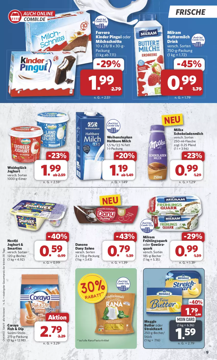 Aktueller Prospekt Combi - Prospekte - von 12.08 bis 17.08.2024 - strona 9 - produkty: Becher, butter, buttermilch, danone, Dany, dany sahne, dip, drink, eimer, eis, ferrero, flasche, gewürz, gewürzquark, haltbare milch, joghur, joghurt, Kinder, kinder pingui, meggle, milch, Milchschnitte, milka, milka schokolade, milram, nestlé, pasta, pingui, quark, Rana, reis, sahne, schoko, schokolade, schokoladen, smarties, Streichzart, Ti, weihenstephan, ZTE