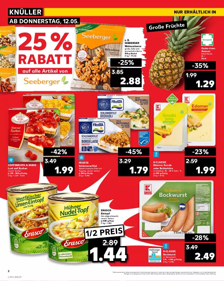 Aktueller Prospekt Kaufland - Spezielle Angebote - von 12.05 bis 18.05.2022 - strona 2 - produkty: Alaska-Seelachs, ananas, angebot, Berger, beutel, bockwurst, butter, butterkäse, coppenrath, edamer, eintopf, eis, elle, erasco, filet, frosta, gouda, Käse, kuchen, lachs, Lust auf Kuchen, natur, nuss, reis, schlemmerfilet, seeberger, Ti, tisch, topf, walnuss, walnusskerne, wurst, ZTE