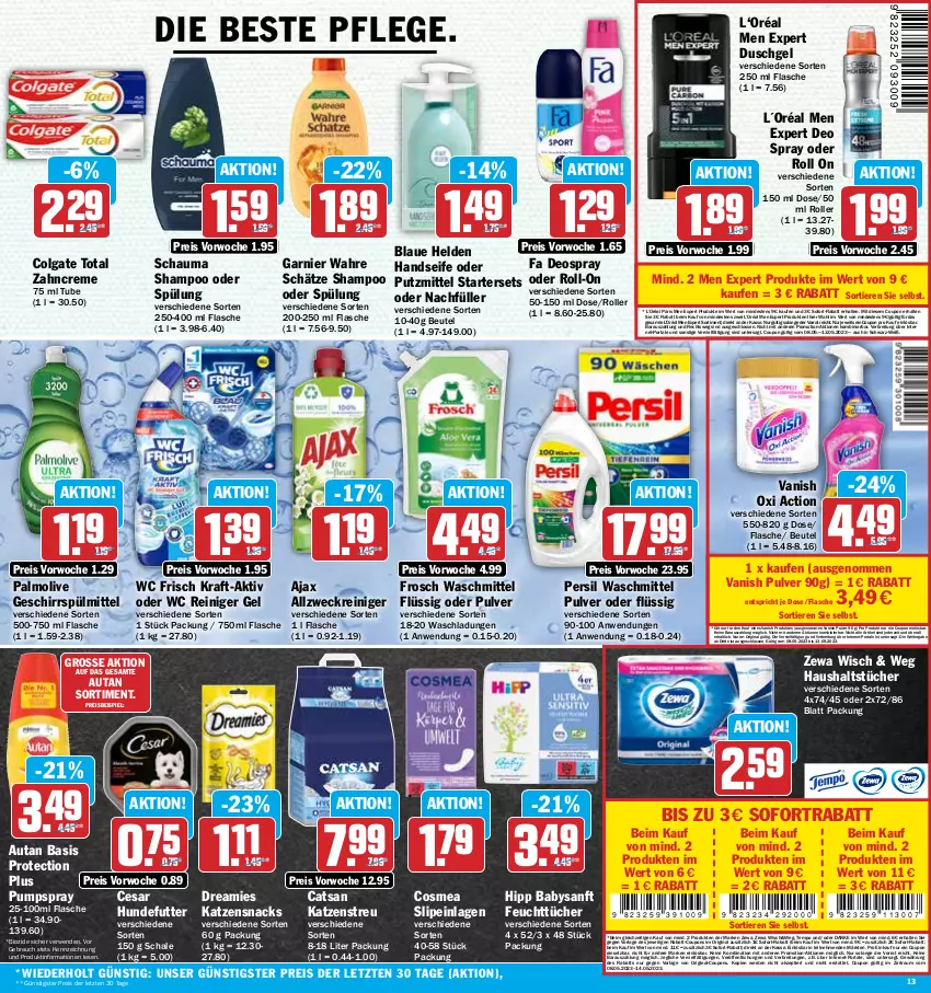 Aktueller Prospekt Hit - Prospekte - von 08.05 bis 13.05.2023 - strona 13 - produkty: ajax, allzweckreiniger, Autan, beutel, bio, Brei, catsan, colgate, colgate total, cosmea, coupon, coupons, creme, deo, deo spray, deospray, dreamies, duschgel, eis, erde, feuchttücher, flasche, Frosch, garnier, geschirr, geschirrspülmittel, gin, Handseife, haushaltstücher, hipp, katzensnack, katzensnacks, Katzenstreu, kraft, L´Oréal, LG, olive, oxi action, palmolive, persil, persil waschmittel, rabatt-coupon, Rauch, reiniger, reiniger gel, reis, roll-on, Roller, rwe, Schal, Schale, schauma, schauma shampoo, Seife, shampoo, shampoo oder spülung, slip, slipeinlagen, snack, snacks, sofort-rabatt, sofortrabatt, spülmittel, spülung, Tempo, Ti, Tiere, tücher, vanish, vanish oxi action, waschmittel, wc frisch, weck, zahncreme, zewa, ZTE