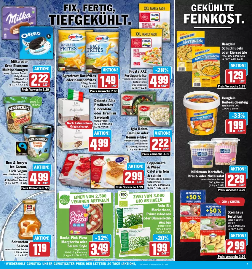 Aktueller Prospekt Hit - Prospekte - von 08.05 bis 13.05.2023 - strona 7 - produkty: agrarfrost, aus dem kühlregal, Becher, beutel, bio, blume, blumen, blumenkohl, bohne, bohnen, cola, coppenrath, creme, eier, eierspätzle, eimer, eis, eiscreme, ente, erbsen, feinkost, fertiggericht, fertiggerichte, frosta, gin, henglein, iglo, kartoffel, Kraut, kuchen, kühlmann, kühlregal, margherita, milka, nudel, nudeln, nudelsalat, oreo, pizza, prinzessbohnen, Profiteroles, Rahmgemüse, regal, reis, rezept, Ria, salami, salat, sauce, saucen, Schwartau, steinhaus, Ti, tiramisu, torte, tortelloni, ZTE