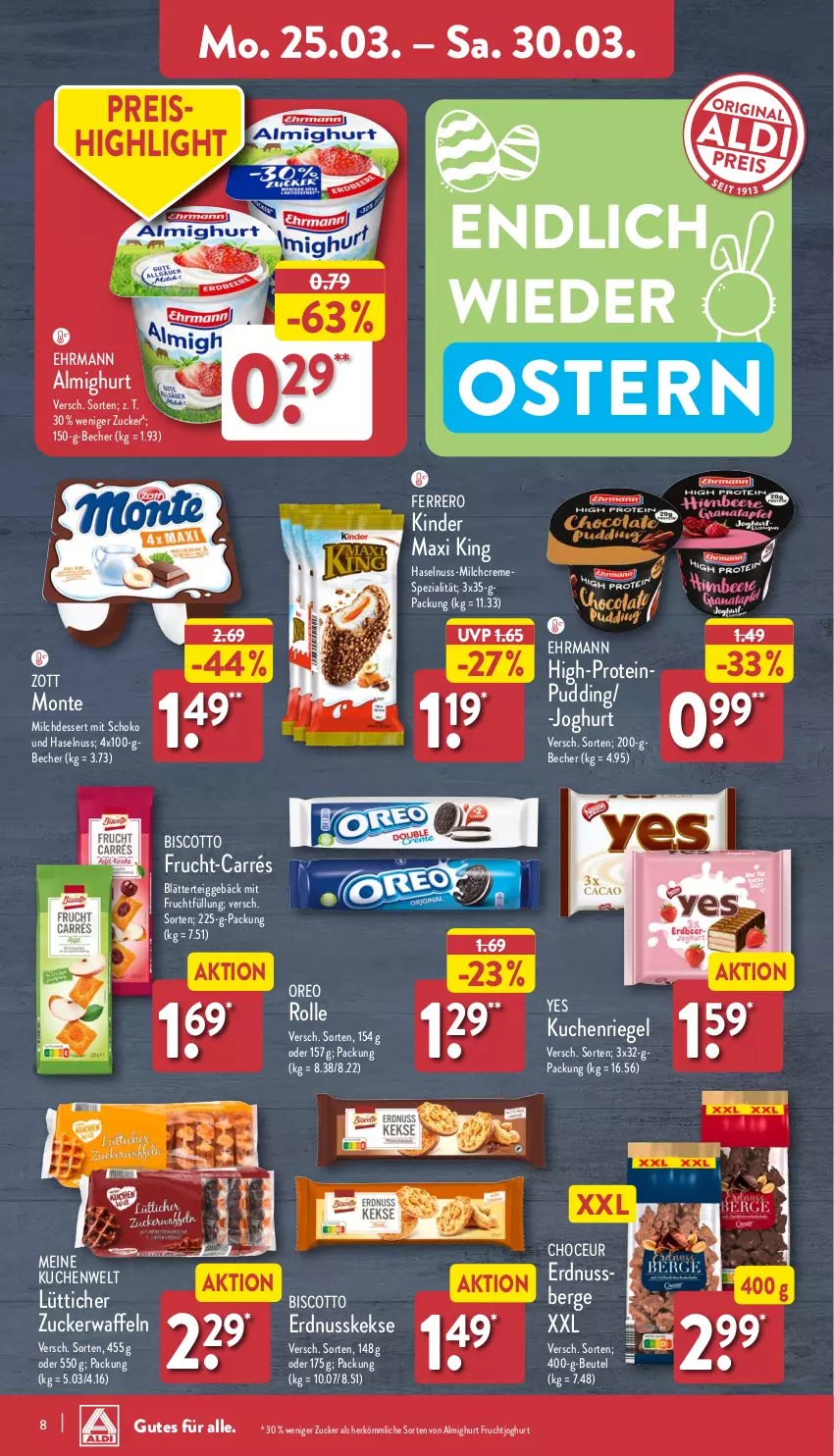 Aktueller Prospekt Aldi Nord - Von Montag - von 25.03 bis 30.03.2024 - strona 8 - produkty: almighur, almighurt, Becher, beutel, biscotto, blätterteig, blätterteiggebäck, creme, dessert, ehrmann, ehrmann almighurt, eis, erdnuss, ferrero, frucht, fruchtjoghurt, haselnuss, joghur, joghurt, keks, kekse, Kinder, Kinder Maxi, kinder maxi king, kuchen, milch, Milchdessert, mit frucht, monte, nuss, oreo, pudding, reis, riegel, schoko, Spezi, Ti, waffeln, zott, Zott Monte, zucker