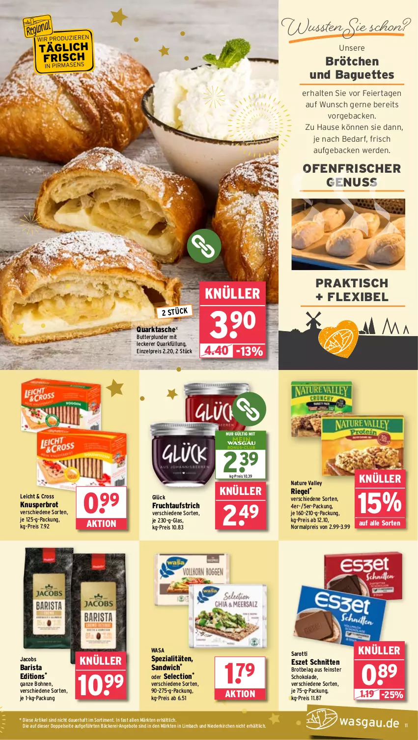 Aktueller Prospekt Wasgau - von 23.12 bis 28.12.2024 - strona 11 - produkty: angebot, angebote, auer, aufstrich, baguette, baguettes, bohne, bohnen, brot, brötchen, butter, eier, eis, erde, frucht, fruchtaufstrich, geback, jacobs, natur, nuss, Ofen, Plunder, quark, reis, riegel, sandwich, saro, sarotti, schnitten, schoko, schokolade, Spezi, Tasche, Ti, tisch, wasa