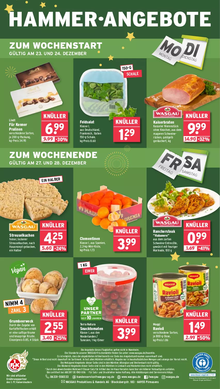 Aktueller Prospekt Wasgau - von 23.12 bis 28.12.2024 - strona 32 - produkty: angebot, angebote, auer, bio, braten, Brei, clementinen, drucker, eimer, eis, elle, Engel, entrecôte, feldsalat, geback, gewürz, Kaiser, kartoffel, kasseler, kerze, kuchen, latte, lindt, maggi, marinade, natur, natura, nero, pralinen, ravioli, reis, rezept, rum, rwe, saft, salat, Schal, Schale, schwein, schweine, schweinerücken, snack, steak, Streuselkuchen, Ti, tomate, tomaten, weck, wein, weine