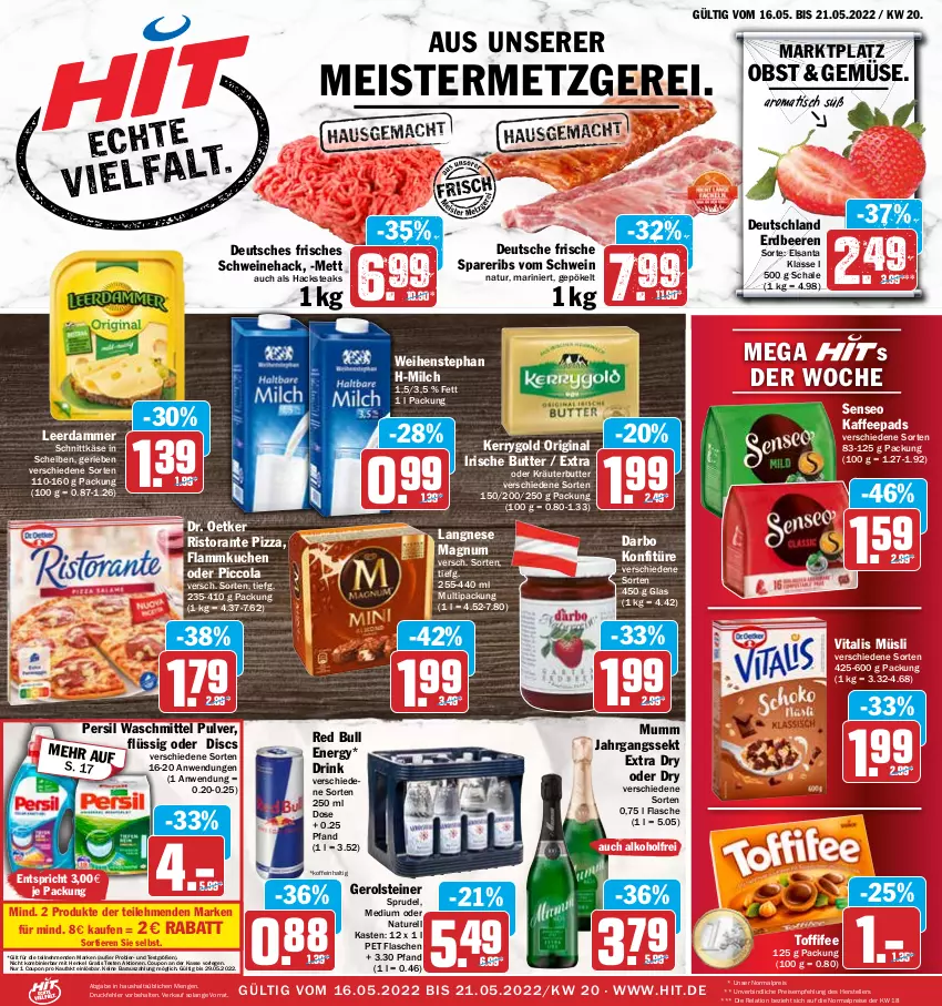 Aktueller Prospekt Hit - Prospekte - von 16.05 bis 21.05.2022 - strona 1 - produkty: alkohol, beere, beeren, bier, butter, cola, coupon, darbo, Dr. Oetker, drink, eis, elle, erdbeere, erdbeeren, flammkuchen, flasche, gerolsteine, gerolsteiner, gin, henkel, irische butter, jahrgangssekt, kaffee, kaffeepads, Käse, kerrygold, konfitüre, kräuter, kräuterbutter, kuchen, lamm, langnese, leerdammer, magnum, Meister, Mett, milch, mumm, müsli, natur, obst, oder kräuter, persil, persil waschmittel, pizza, red bull, reis, rel, ristorante, ristorante pizza, Schal, Schale, schnittkäse, schwein, schweine, sekt, senseo, spareribs, Sprudel, steak, steaks, steiner, teller, Ti, Tiere, tisch, toffifee, vita, vitalis, vitalis müsli, waschmittel, weihenstephan, wein, weine