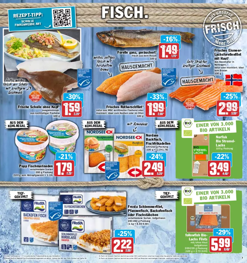 Aktueller Prospekt Hit - Prospekte - von 16.05 bis 21.05.2022 - strona 7 - produkty: aqua, aus dem kühlregal, backfisch, backofen, bio, braten, dell, eis, elle, erde, filet, filets, fisch, fische, Fischer, fischstäbchen, fleisch, followfish, forelle, frikadellen, frischfisch, frosta, ideal zum braten, kühlregal, lachs, mac, marinade, natur, Nordsee, Ofen, pfanne, pfannen, Popp, Rauch, regal, reis, rel, remoulade, Rotbarsch, rotbarschfilet, rwe, saft, Schere, schlemmerfilet, scholl, teller, Ti