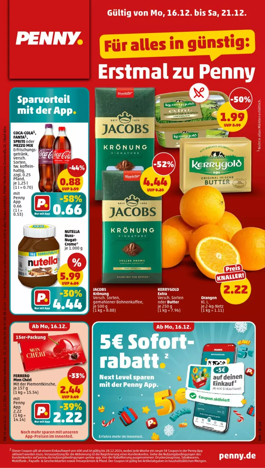 Aktueller Prospekt Penny - Prospekte - von 16.12 bis 21.12.2024 - strona 1 - produkty: butter, cin, coca-cola, cola, creme, fanta, ferrero, getränk, gin, irische butter, jacobs, jacobs krönung, kirsch, kirsche, Mezzo Mix, nuss, nutella, sprite, Ti