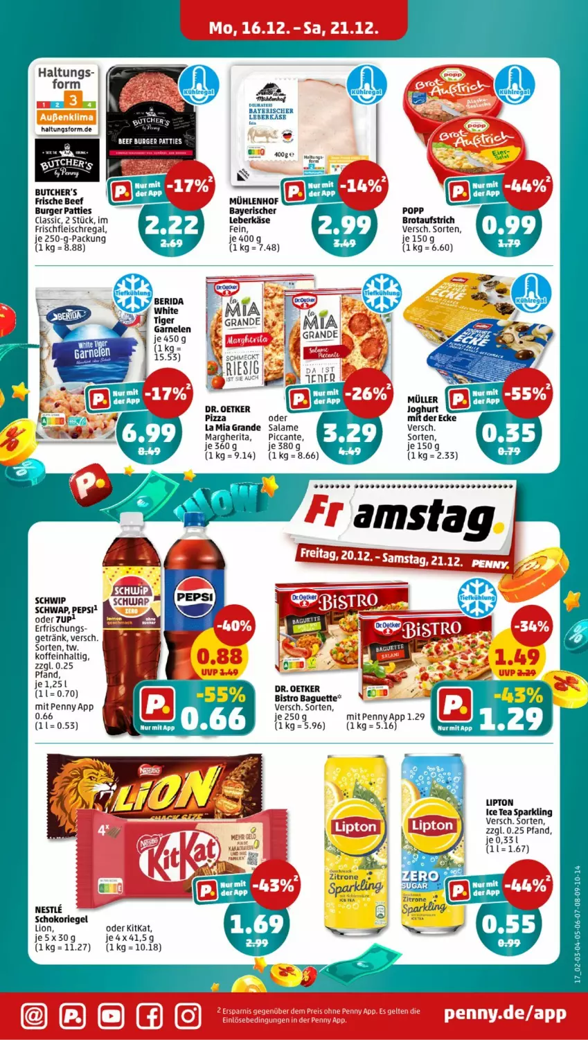 Aktueller Prospekt Penny - Prospekte - von 16.12 bis 21.12.2024 - strona 17 - produkty: aufstrich, baguette, beef, Bistro Baguette, brot, brotaufstrich, burger, Dr. Oetker, eis, fleisch, garnelen, getränk, ice tea, Käse, kitkat, leberkäs, leberkäse, lion, lipton, lipton ice tea, margherita, Müller, pepsi, pizza, Popp, regal, riegel, schoko, schokoriegel, Schwip Schwap, Ti