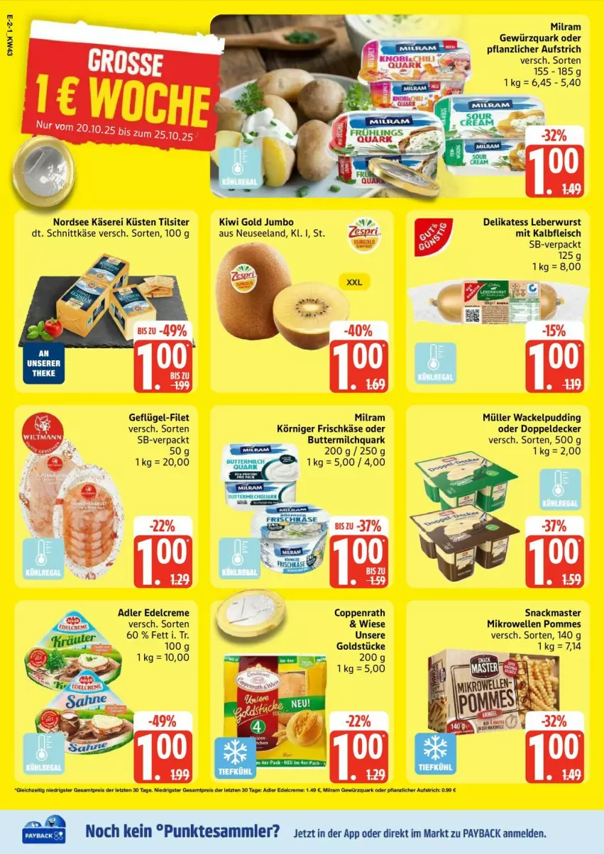 Aktueller Prospekt Edeka - Prospekte - von 20.10 bis 25.10.2025 - strona 2 - produkty: aufstrich, butter, buttermilch, coppenrath, creme, decke, edelcreme, eis, Elan, elle, filet, fleisch, frischkäse, Geflügel, gewürz, gewürzquark, Goldstücke, jumbo, Kalbfleisch, Käse, kiwi, Kiwi Gold, Körniger Frischkäse, leberwurst, mikrowelle, milch, milram, mit kalbfleisch, Müller, Nordsee, pommes, pudding, quark, schnittkäse, snack, Ti, Tilsiter, wurst
