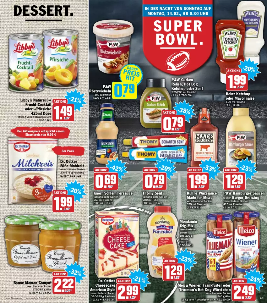 Aktueller Prospekt Hit - Prospekte - von 31.01 bis 05.02.2022 - strona 13 - produkty: aktionspreis, Becher, bonne maman, burger, Burger Sauce, cheesecake, cocktail, dessert, Dr. Oetker, dressing, eis, elle, flasche, frankfurter, frucht, gurke, gurken, hamburger, heinz, hot dog, ketchup, knorr, Kühne, mam, mayonnaise, meica, mondamin, natur, pfirsich, pfirsiche, reis, rel, röstzwiebeln, sauce, saucen, schlemmersauce, senf, teller, thomy, Ti, uhr, wiener, würstchen, würzsauce, Yo, zwiebel, zwiebeln