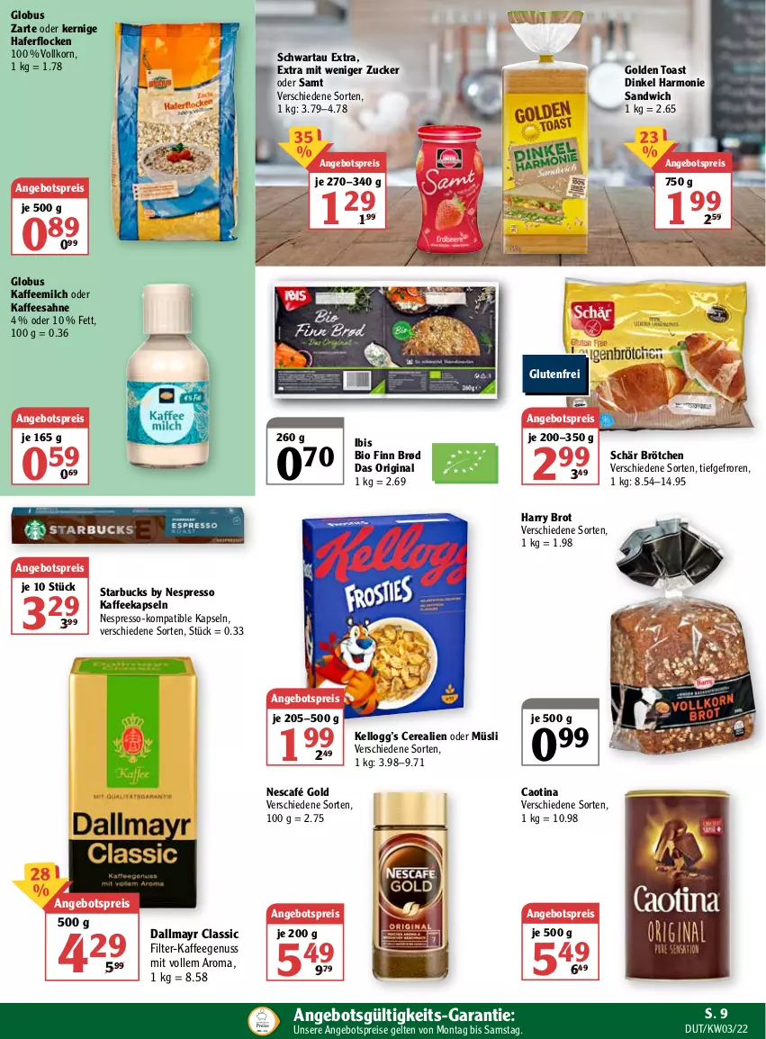 Aktueller Prospekt Globus - Prospekte - von 17.01 bis 22.01.2022 - strona 9 - produkty: angebot, angebotspreis, bio, brot, brötchen, cerealien, cerealien oder müsli, dallmayr, eis, espresso, gin, golden toast, hafer, haferflocken, kaffee, kaffeegenuss, kaffeekapseln, Kaffeemilch, korn, milch, müsli, Nescafé, nescafé gold, nespresso, nuss, reis, sahne, sandwich, Schwartau, starbucks, Ti, toast, zucker