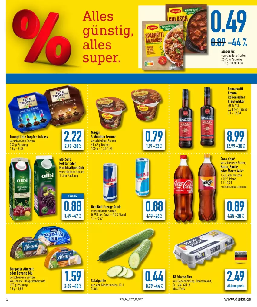 Aktueller Prospekt Diska - Prospekte - von 04.04 bis 09.04.2022 - strona 3 - produkty: aktionspreis, amaro, bavaria blu, Becher, bergader, doppelrahmstufe, drink, eier, eis, energy drink, fanta, flasche, frucht, fruchtsaft, fruchtsaftgetränk, getränk, gurke, Käse, kräuter, kräuterlikör, likör, limo, limonade, maggi, maggi fix, Mezzo Mix, Nektar, nuss, rama, ramazzott, ramazzotti, red bull, reis, Ria, rum, saft, salat, Salatgurke, sprite, terrine, Ti, weichkäse, zott