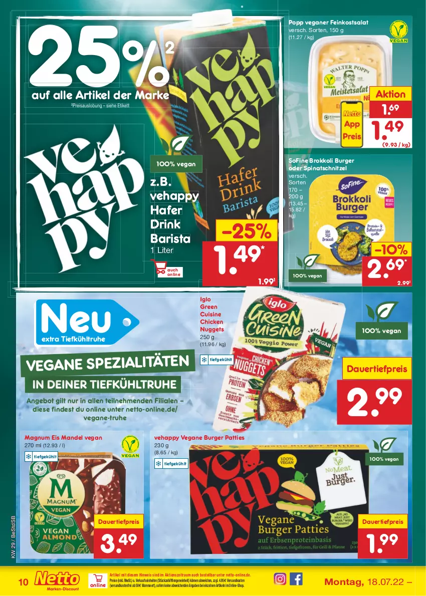 Aktueller Prospekt Netto Marken-Discount - Filial-Angebote - von 18.07 bis 23.07.2022 - strona 10 - produkty: angebot, auer, brokkoli, burger, chicken nuggets, dauertiefpreis, drink, eis, feinkost, hafer, iglo, magnum, mandel, ndk, nuggets, Popp, reis, salat, schnitzel, Spezi, spinat, Ti, tiefpreis, versandkostenfrei