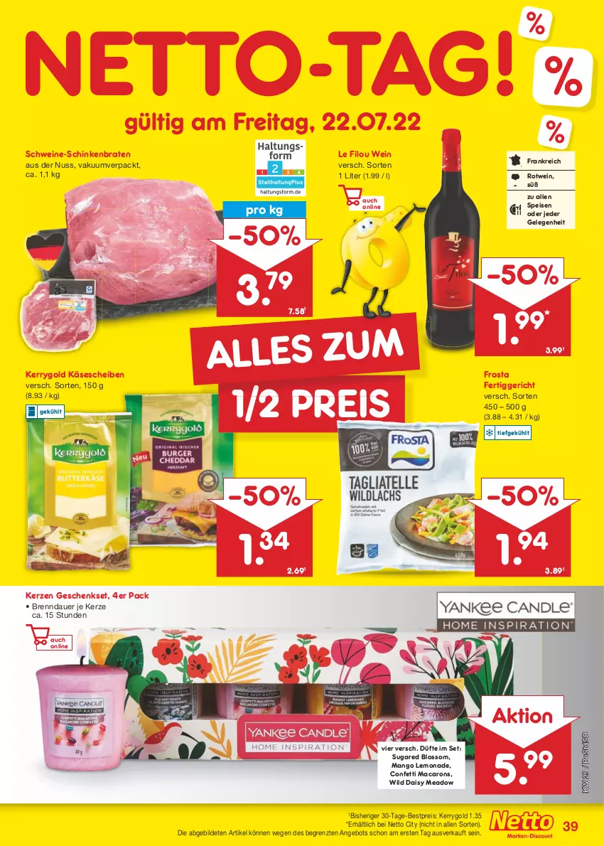 Aktueller Prospekt Netto Marken-Discount - Filial-Angebote - von 18.07 bis 23.07.2022 - strona 39 - produkty: angebot, auer, bestpreis, braten, eis, fertiggericht, frosta, geschenkset, Käse, käsescheiben, kerrygold, kerze, lemonade, mac, Macarons, mango, nuss, reis, rotwein, schinken, schinkenbraten, schwein, schweine, Ti, wein, weine, Wild, ZTE