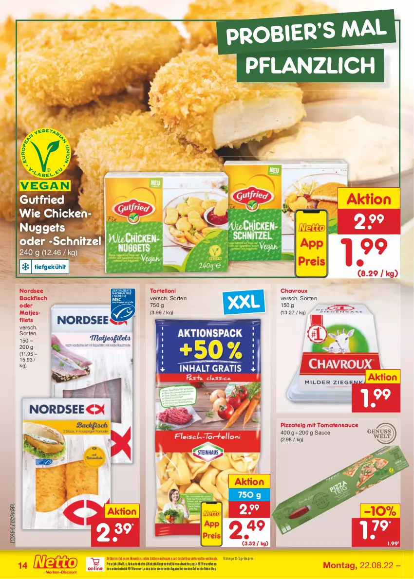 Aktueller Prospekt Netto Marken-Discount - Filial-Angebote - von 22.08 bis 27.08.2022 - strona 14 - produkty: backfisch, bestpreis, chavroux, eis, filet, filets, fisch, gutfried, matjes, Matjesfilet, matjesfilets, ndk, Nordsee, nuggets, pizza, Pizzateig, reis, sauce, schnitzel, Ti, tomate, tomaten, tomatensauce, torte, tortelloni, usb, versandkostenfrei