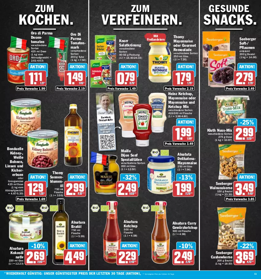 Aktueller Prospekt Aez - Prospekte - von 20.11 bis 25.11.2023 - strona 11 - produkty: Berger, beutel, blume, blumen, blumenöl, bohne, bohnen, bonduelle, Cashew, cashewkerne, curry, currywurst, Dijon Senf, eier, eis, elle, erbsen, flasche, gewürz, gewürzketchup, heinz, kartoffel, ketchup, kichererbsen, kidney, knorr, kokos, kokosöl, linsen, maille, mayonnaise, natur, natura, nuss, oro di parma, pflaume, pflaumen, reis, remoulade, salat, salatkrönung, seeberger, senf, snack, snacks, Spezi, thomy, Ti, tomate, tomaten, tomatenmark, walnuss, walnusskerne, Weiße Bohnen, wurst, Yo, ZTE