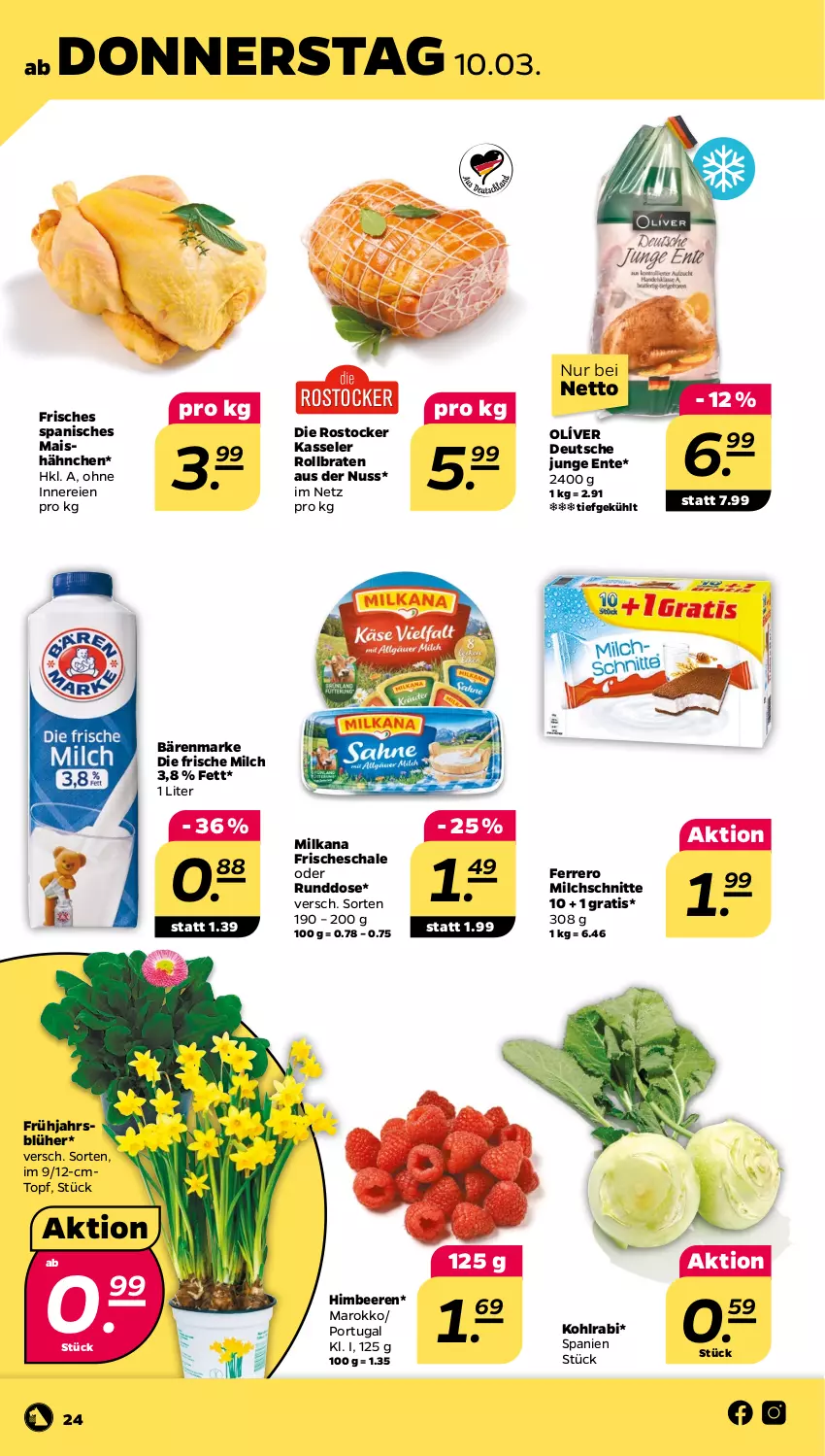 Aktueller Prospekt Netto - Angebote ab Montag - von 07.03 bis 12.03.2022 - strona 24 - produkty: bärenmarke, beere, beeren, braten, ente, ferrero, frische milch, himbeer, himbeere, himbeeren, kasseler, kohlrabi, mais, milch, Milchschnitte, milka, milkana, nuss, rollbraten, Rostocker, Schal, Schale, Ti, topf