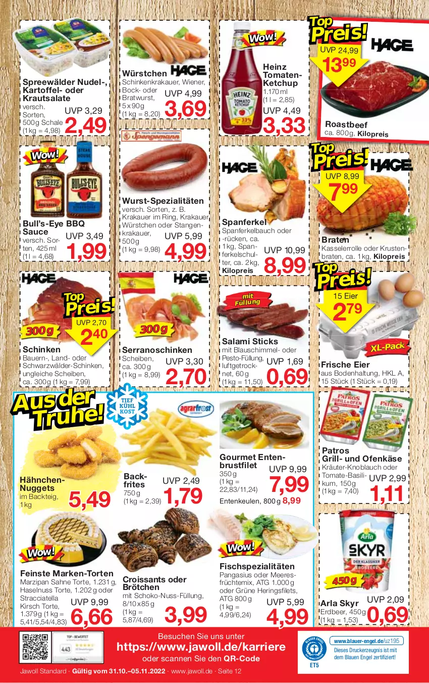 Aktueller Prospekt Jawoll - Prospekte - von 30.10 bis 05.11.2022 - strona 12 - produkty: ACC, arla, arla skyr, auer, Bau, Bauer, beef, braten, bratwurst, brötchen, brustfilet, Croissant, croissants, drucker, eier, eis, Engel, ente, Entenbrust, Entenkeule, filet, filets, fisch, Fischspezialitäten, früchte, grill, haselnuss, heinz, hering, Herings, heringsfilets, kartoffel, Käse, kasseler, kerze, ketchup, kirsch, knoblauch, krakauer, Kraut, kräuter, krautsalat, krustenbraten, marzipan, meeresfrüchte, nudel, nuggets, nuss, Ofen, Ofenkäse, Pangasius, patros, pesto, reis, ring, roastbeef, sahne, salami, salat, salate, sauce, Schal, Schale, schinken, schinkenkrakauer, schoko, serrano, Skyr, Spezi, spreewälder, Ti, tomate, tomaten, tomatenketchup, torte, wiener, wurst, würstchen