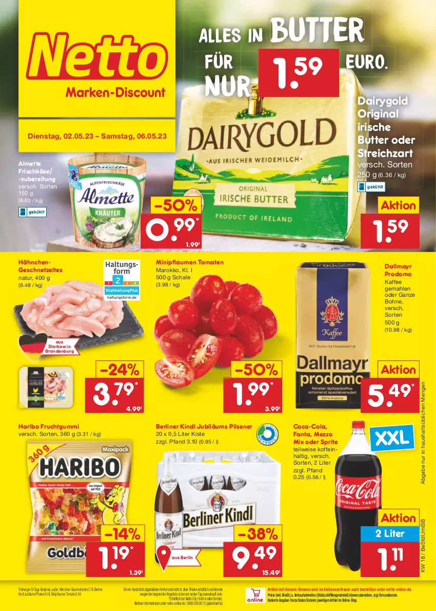 Aktueller Prospekt Netto Marken-Discount - Filial-Angebote - von 02.05 bis 06.05.2023 - strona 1 - produkty: almette, angebot, berliner, berliner kindl, bestpreis, bohne, butter, coca-cola, cola, Dairygold, dallmayr, dallmayr prodomo, eis, fanta, frischkäse, frucht, fruchtgummi, geschnetzeltes, gin, Hähnchengeschnetzeltes, haribo, irische butter, Jubiläums, kaffee, Käse, Mett, Mezzo Mix, natur, ndk, oder sprite, pflaume, pflaumen, pils, pilsener, prodomo, reis, Schal, Schale, sprite, Streichzart, Ti, tomate, tomaten, Zelt, ZTE