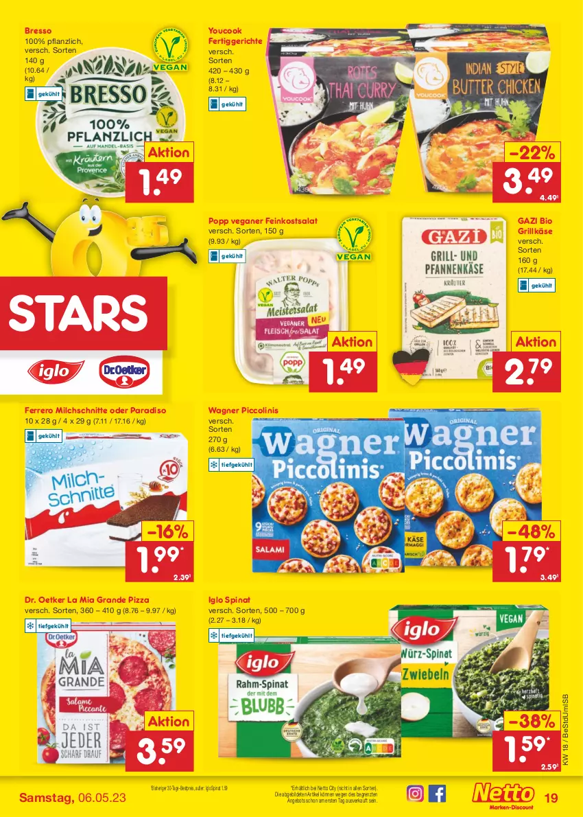 Aktueller Prospekt Netto Marken-Discount - Filial-Angebote - von 02.05 bis 06.05.2023 - strona 19 - produkty: angebot, bestpreis, bio, bresso, Dr. Oetker, eis, feinkost, ferrero, fertiggericht, fertiggerichte, grill, Grillkäse, iglo, Käse, milch, Milchschnitte, piccolinis, pizza, Popp, reis, salat, spinat, Ti, wagner, Yo, YouCook, ZTE