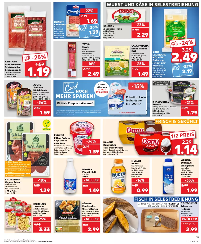 Aktueller Prospekt Kaufland - Prospekt - von 01.06 bis 07.06.2023 - strona 13 - produkty: angebot, angebote, aoste stickado, Becher, Burrata, camembert, Casa Modena, coupon, coupons, danone, Dany, dany sahne, dessert, dovgan, eis, elle, exquisa, fisch, fitline, fleisch, frischkäse, frischkäsezubereitung, frucht, fruchtsaft, grana, grana padano, joghur, joghurt, Käse, Kefir, knoblauch, mac, maultaschen, milch, Mini-Salami, Mode, mousse, Müller, nuss, padano, pfeffer, Rana, reinert, reis, rezept, rezepte, ricotta, saft, sahne, salami, schinken, schinkenspeck, schlagrahm, schwarzwälder schinken, Skyr, snack, Speck, Spezi, spinat, steinhaus, stickado, Sucuk, Tasche, taschen, Ti, torte, tortelloni, vanille, vita, Vitamine, weihenstephan, wein, Weinkäse, wurst, ziegenkäse