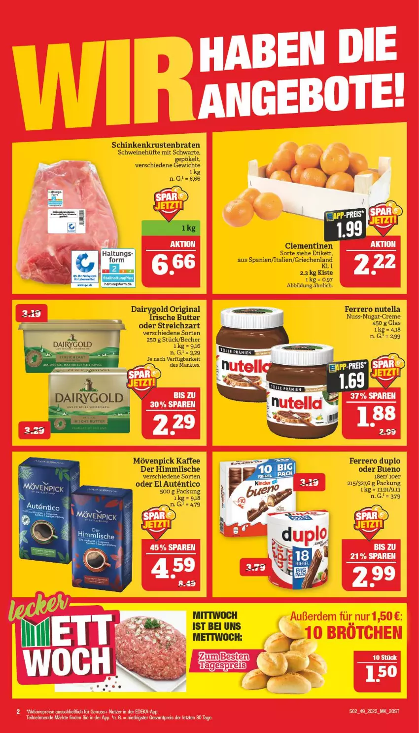 Aktueller Prospekt Marktkauf - Prospekt - von 04.12 bis 10.12.2022 - strona 2 - produkty: aktionspreis, Becher, braten, butter, clementinen, creme, Dairygold, deka, duplo, eis, ferrero, gin, irische butter, kaffee, krustenbraten, mövenpick, mövenpick kaffee, nuss, nuss-nugat-creme, nutella, reis, schinken, schwein, schweine, Streichzart, Ti, wein, weine, ZTE