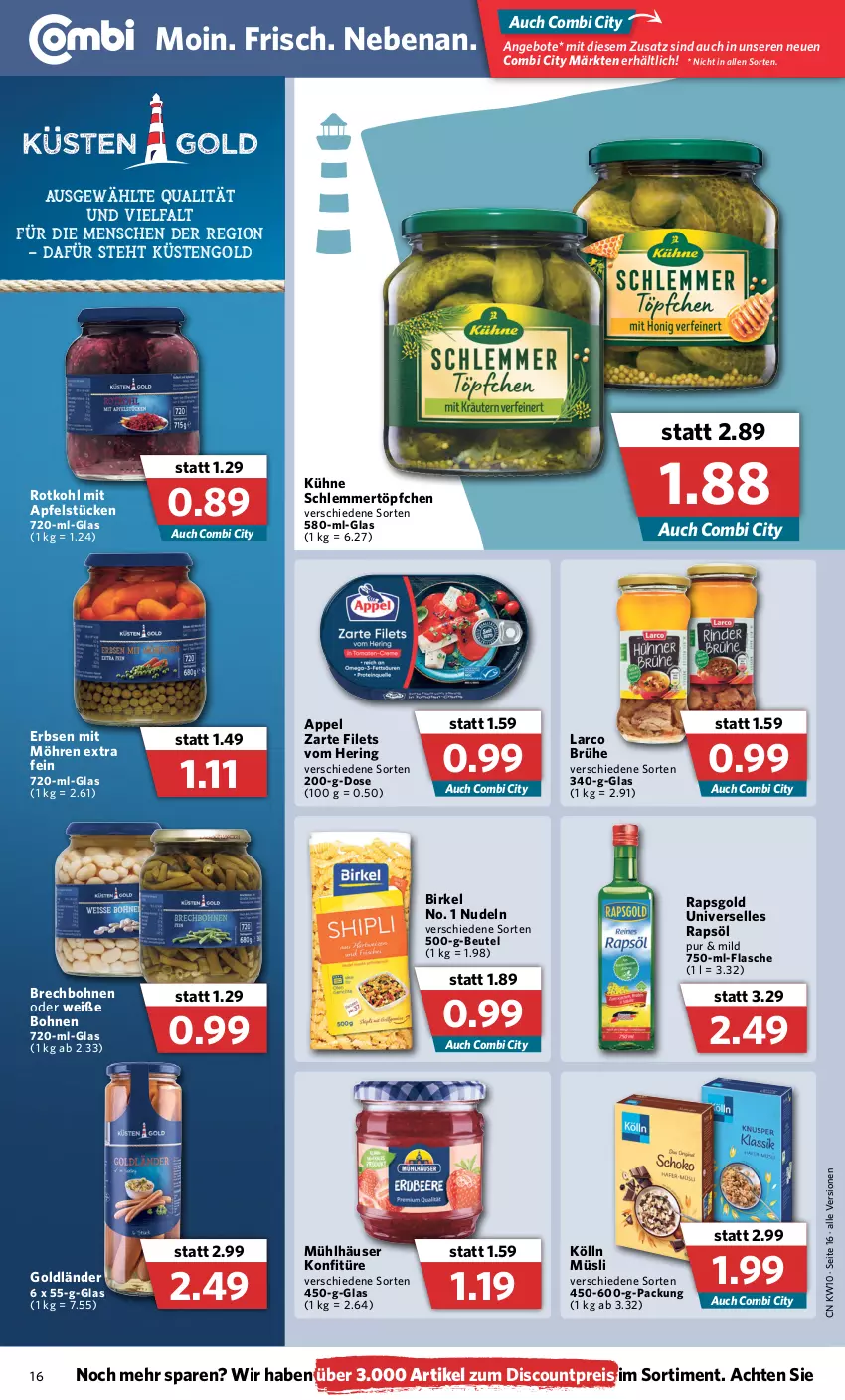 Aktueller Prospekt Combi - Prospekte - von 07.03 bis 12.03.2022 - strona 16 - produkty: angebot, angebote, apfel, beutel, birkel, bohne, bohnen, Brühe, discount, eis, elle, erbsen, filet, filets, flasche, hering, kölln, konfitüre, Kühne, küstengold, möhren, mühlhäuser, müsli, nudel, nudeln, rapsöl, reis, ring, rotkohl, Ti, Töpfchen, Weiße Bohnen