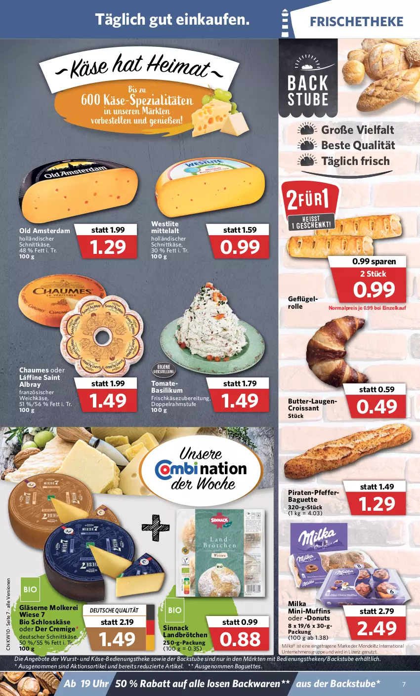 Aktueller Prospekt Combi - Prospekte - von 07.03 bis 12.03.2022 - strona 7 - produkty: albray, angebot, angebote, backwaren, baguette, baguettes, basilikum, bio, brötchen, butter, chaumes, Croissant, deutscher schnittkäse, Donut, donuts, doppelrahmstufe, eis, elle, französischer weichkäse, frischkäse, frischkäsezubereitung, Geflügel, Gläser, holländischer schnittkäse, Käse, Laugencroissant, milka, mondelez, Muffin, muffins, Old Amsterdam, pfeffer, reis, saint albray, Schlosskäse, schnittkäse, sinnack, Spezi, stube, Ti, tomate, uhr, weichkäse, wurst