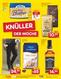 Gazetka promocyjna Netto Marken-Discount - Filial-Angebote - Gazetka - ważna od 21.05 do 21.05.2022 - strona 2 - produkty: asti, Bau, bohne, bohnen, butter, dallmayr, eis, hose, jack daniel, Jack Daniel’s, kaffee, kaffeebohnen, meggle, ndk, nordzucker, reis, Streichzart, Sweathose, tennessee whiskey, Ti, tisch, whiskey, zucker