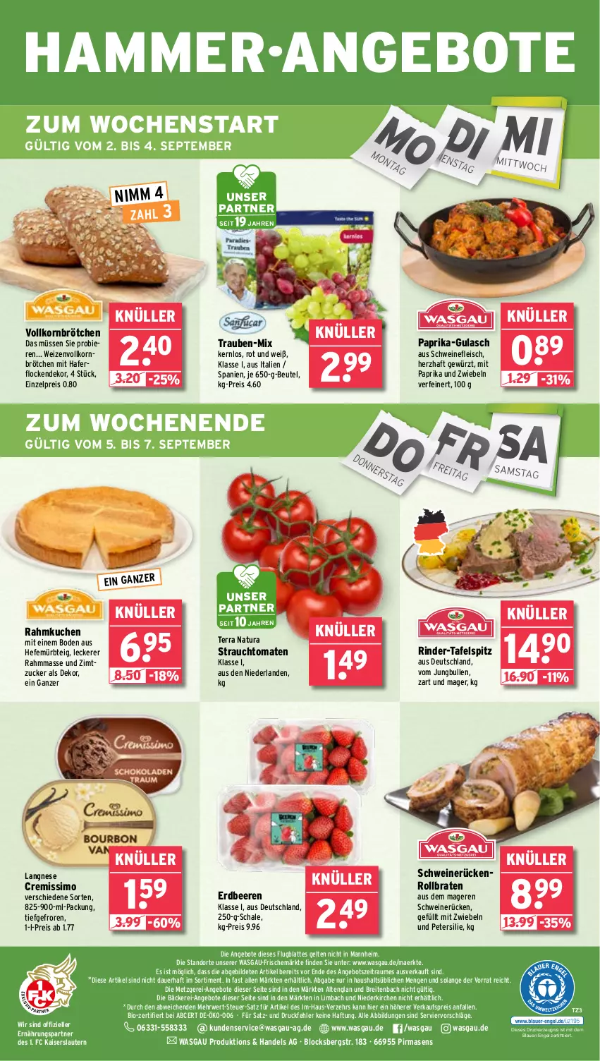 Aktueller Prospekt Wasgau - von 02.09 bis 07.09.2024 - strona 24 - produkty: angebot, angebote, auer, beere, beeren, beutel, bier, Biere, bio, braten, Brei, brötchen, cremissimo, drucker, eis, elle, Engel, erdbeere, erdbeeren, fleisch, gewürz, gulasch, hafer, haferflocken, Hefe, jungbullen, Kaiser, kerze, korn, kuchen, langnese, langnese cremissimo, latte, mit paprika, mit zwiebeln, Mürbteig, natur, natura, paprika, petersilie, Rauch, reis, rind, rinder, rollbraten, rwe, Schal, Schale, schwein, schweine, schweinefleisch, schweinerücken, sim, strauchtomaten, tafelspitz, Ti, tomate, tomaten, trauben, wein, weine, zucker, zwiebel, zwiebeln