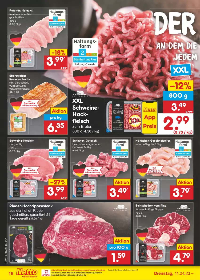 Aktueller Prospekt Netto Marken-Discount - Filial-Angebote - von 11.04 bis 15.04.2023 - strona 16 - produkty: bestpreis, braten, eis, filet, fleisch, geschnetzeltes, gulasch, hackfleisch, kasseler, kotelett, lachs, natur, ndk, pute, reis, rind, rinder, Rippen, saft, schinken, schnitten, schwein, schweine, Schweinehackfleisch, steak, steaks, suppe, Ti, wein, weine, Zelt