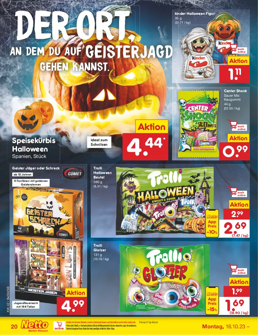 Aktueller Prospekt Netto Marken-Discount - Filial-Angebote - von 16.10 bis 21.10.2023 - strona 22 - produkty: auer, bestpreis, beutel, eis, ente, Jugendfeuerwerk, kaugummi, Kinder, Kürbis, ndk, reis, rwe, Ti, trolli