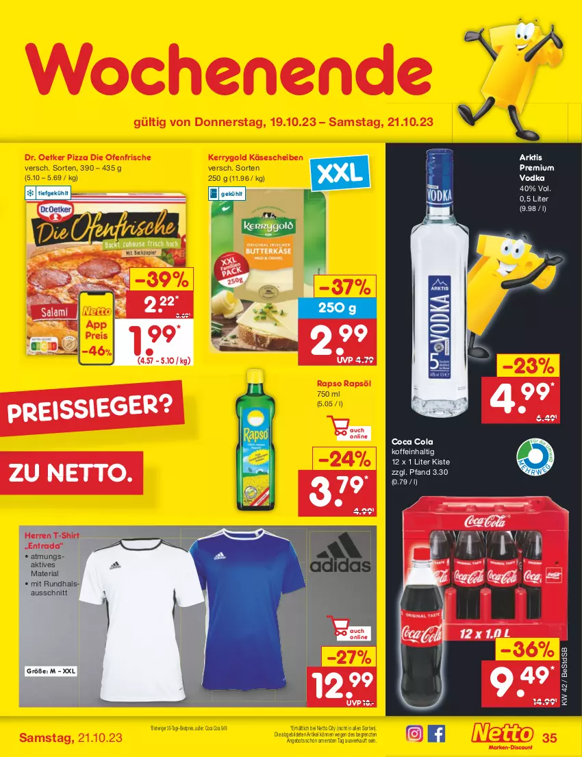 Aktueller Prospekt Netto Marken-Discount - Filial-Angebote - von 16.10 bis 21.10.2023 - strona 39 - produkty: angebot, bestpreis, cola, die ofenfrische, Dr. Oetker, eis, Käse, käsescheiben, kerrygold, Ofen, pizza, premium vodka, rapso, rapsöl, reis, reiss, Ria, shirt, T-Shirt, Ti, vodka, ZTE