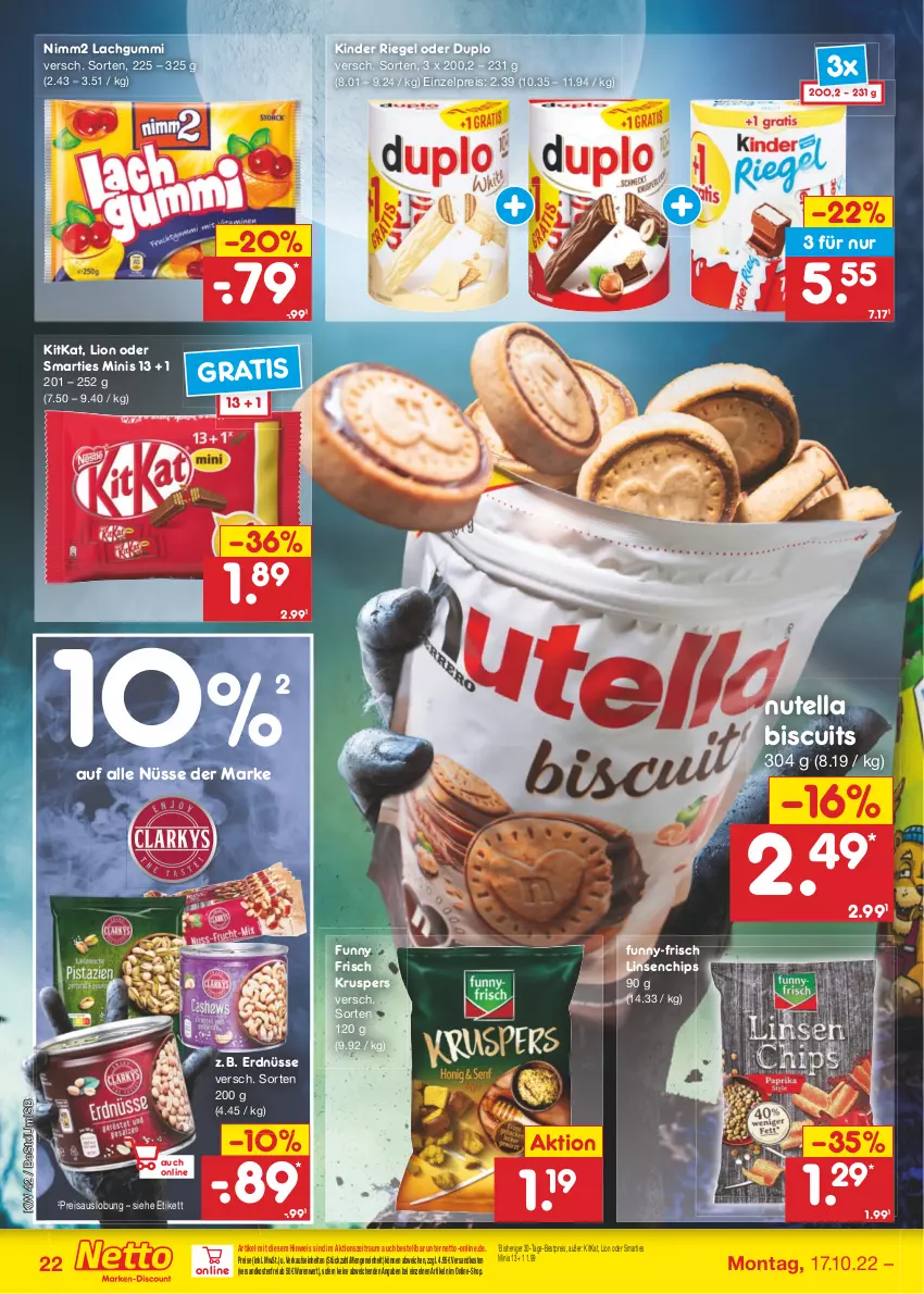 Aktueller Prospekt Netto Marken-Discount - Filial-Angebote - von 17.10 bis 22.10.2022 - strona 22 - produkty: bestpreis, chips, duplo, eis, erdnüsse, Funny Frisch, funny-frisch, Kinder, kinder riegel, kitkat, lachgummi, linsen, lion, ndk, nimm2, nutella, reis, riegel, smarties, Ti, versandkostenfrei