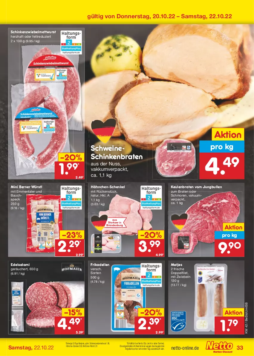 Aktueller Prospekt Netto Marken-Discount - Filial-Angebote - von 17.10 bis 22.10.2022 - strona 33 - produkty: akku, angebot, Bau, bestpreis, braten, dell, Edelsalami, eis, elle, emmentaler, filet, frikadellen, hähnchen-schenkel, henkel, jungbullen, matjes, Mett, mettwurst, mit zwiebeln, natur, nuss, reis, salami, schenkel, schinken, schinkenbraten, schwein, schweine, Speck, Ti, wein, weine, wurst, ZTE, zwiebel, zwiebelmettwurst, zwiebeln