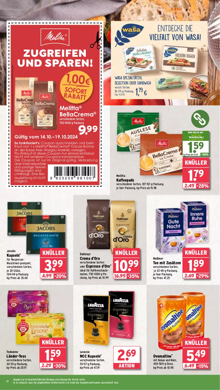 Aktueller Prospekt Wasgau - von 14.10 bis 19.10.2024 - strona 10 - produkty: angebot, auto, bellacrema, bohne, Brei, coupon, coupons, dallmayr, decke, eis, espresso, gin, jacobs, kaffee, kaffeepads, kaffeevollautomat, kaffeevollautomaten, kakao, lavazza, malz, melitta, Meßmer, nespresso, oder espresso, ovomaltine, reifen, reis, sandwich, Spezi, tee, teekanne, Ti, tomate, tomaten, vollautomaten, wasa