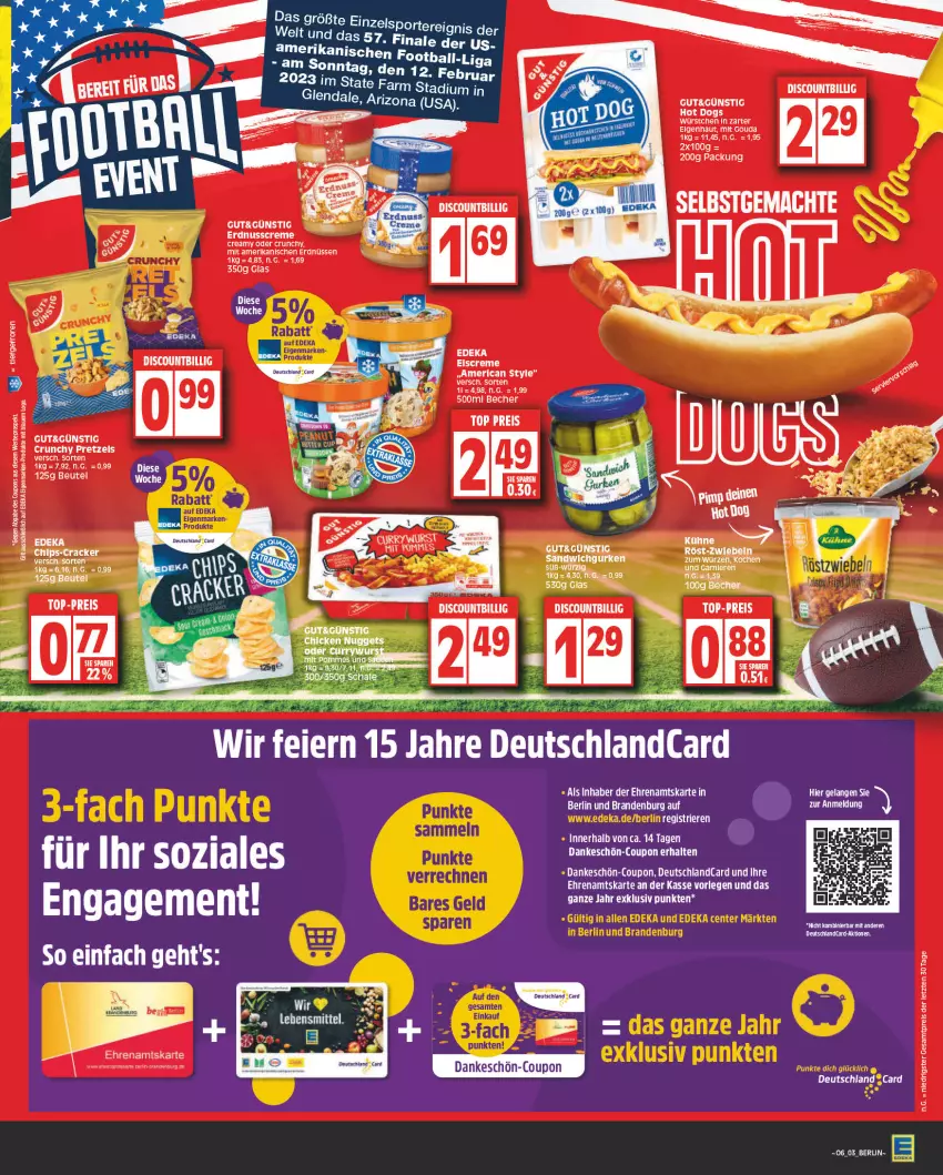 Aktueller Prospekt Edeka - Angebote der Woche - von 30.01 bis 04.02.2023 - strona 3 - produkty: Becher, bett, Betten, beutel, chicken nuggets, chips, coupon, cracker, creme, deka, deutschland card, deutschlandcard, discount, eier, eis, Elan, erdnuss, erdnüsse, erdnüssen, garnier, gouda, gurke, gurken, hot dog, lebensmittel, LG, mac, mit gouda, nuggets, nuss, reis, sandwich, Schal, Schale, Ti, top-preis, ZTE